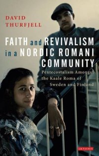 cover of the book Faith and Revivalism in a Nordic Romani Community: Pentecostalism Amongst the Kaale Roma of Sweden and Finland