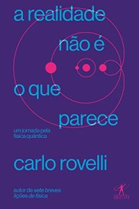 cover of the book A realidade não é o que parece – A estrutura elementar das coisas