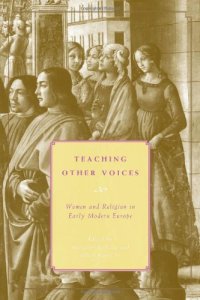 cover of the book Teaching Other Voices: Women and Religion in Early Modern Europe