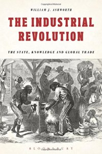 cover of the book The Industrial Revolution: The State, Knowledge and Global Trade