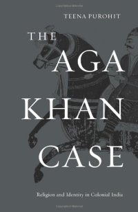 cover of the book The Aga Khan Case: Religion and Identity in Colonial India