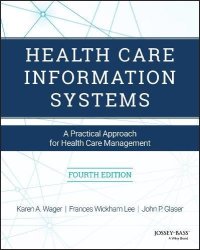 cover of the book Health Care Information Systems: A Practical Approach for Health Care Management