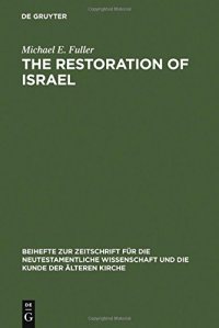 cover of the book The Restoration of Israel: Israel’s Re-gathering and the Fate of the Nations in Early Jewish Literature and Luke-Acts