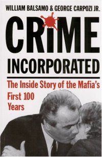 cover of the book Crime Incorporated: The Inside Story of the Mafia’s First 100 Years