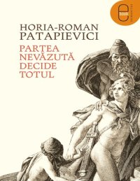 cover of the book Partea nevăzută decide totul