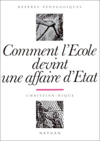 cover of the book Comment l’École devint une affaire d’État, 1815-1840