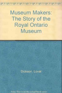 cover of the book Museum Makers: The Story of the Royal Ontario Museum