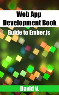 cover of the book Web App Development Book: Guide to Ember.js