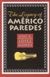 cover of the book The Legacy of Americo Paredes