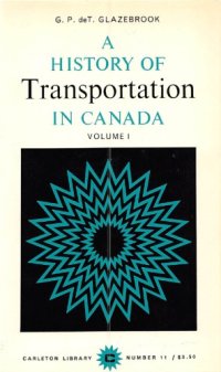 cover of the book A History of Transportation in Canada, Volume 1: Continental Strategy to 1867