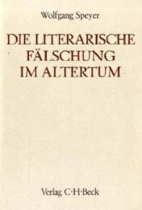 cover of the book Die literarische Fälschung im heidnischen und christlichen Altertum - Ein Versuch ihrer Deutung