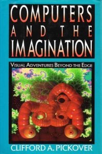 cover of the book Computers and the Imagination: Visual Adventures Beyond the Edge