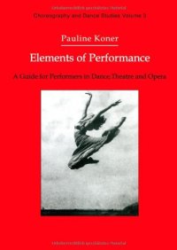 cover of the book Elements of Performance: A Guide for Performers in Dance, Theatre and Opera