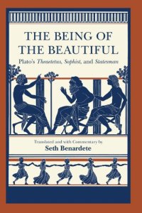 cover of the book The Being of the Beautiful: Plato’s Theaetetus, Sophist, and Statesman