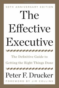 cover of the book The Effective Executive: The Definitive Guide to Getting the Right Things Done