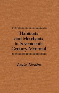 cover of the book Habitants and Merchants in Seventeenth-Century Montreal