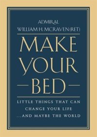 cover of the book Make Your Bed: Little Things That Can Change Your Life...And Maybe the World