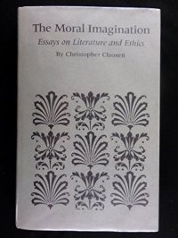 cover of the book The Moral Imagination: Essays on Literature and Ethics