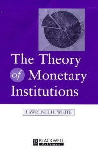 cover of the book The Theory of Monetary Institutions