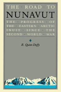 cover of the book The Road to Nunavut: The Progress of the Eastern Arctic Inuit since the Second World War