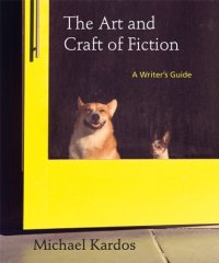 cover of the book The Art and Craft of Fiction: A Writer’s Guide