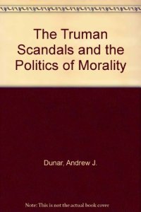 cover of the book The Truman Scandals and the Politics of Morality