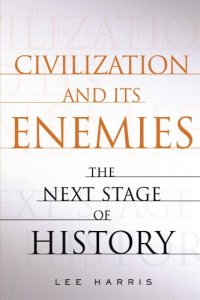 cover of the book Civilization and Its Enemies: The Next Stage of History