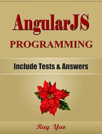 cover of the book ANGULARJS: Programming, For Beginners, Learn Coding Fast! Angular JS Language Crash Course, A Quick Start Guide, Tutorial Book with Hands-On Projects, In Easy Steps! An Ultimate Beginner’s Guide!