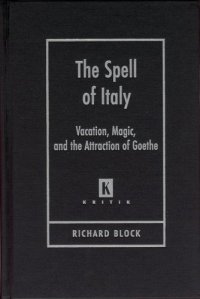 cover of the book The Spell of Italy: Vacation, Magic, and the Attraction of Goethe