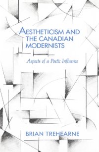 cover of the book Aestheticism and the Canadian Modernists: Aspects of a Poetic Influence