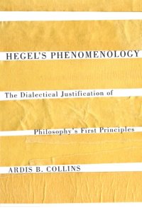 cover of the book Hegel’s Phenomenology: The Dialectical Justification of Philosophy’s First Principles