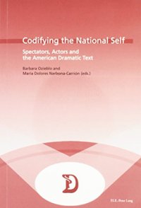 cover of the book Codifying the National Self: Spectators, Actors, and the American Dramatic Text