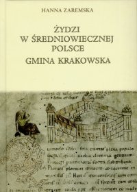 cover of the book Żydzi w średniowiecznej Polsce. Gmina krakowska