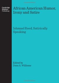 cover of the book African American Humor, Irony and Satire: Ishmael Reed, Satirically Speaking