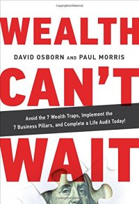 cover of the book Wealth Can’t Wait: Avoid the 7 Wealth Traps, Implement the 7 Business Pillars, and Complete a Life Audit Today!