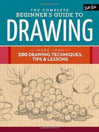 cover of the book The Complete Beginner’s Guide to Drawing: More than 200 drawing techniques, tips & lessons