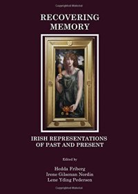 cover of the book Recovering Memory: Irish Representations of Past and Present