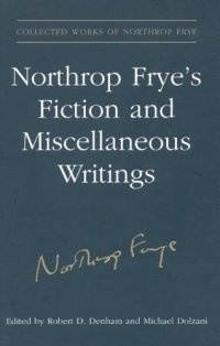 cover of the book Northrop Frye’s Fiction and Miscellaneous Writings