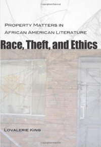 cover of the book Race, Theft, and Ethics: Property Matters in African American Literature