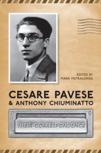 cover of the book Cesare Pavese and Antonio Chiuminatto: Their Correspondence