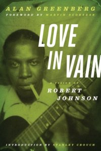 cover of the book Love in Vain: A Vision of Robert Johnson