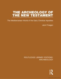 cover of the book The Archeology of the New Testament. The Mediterranean World of the Early Christian Apostles