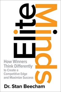 cover of the book Elite Minds: How Winners Think Differently to Create a Competitive Edge and Maximize Success