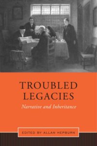 cover of the book Troubled Legacies: Narrative and Inheritance