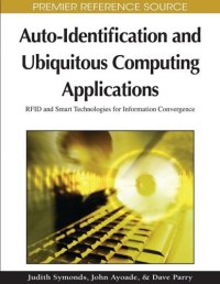 cover of the book Auto-identification and ubiquitous computing applications: RFID and smart technologies for information convergence