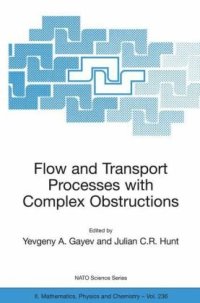 cover of the book Flow and transport processes with complex obstructions: applications to cities, vegetative canopies, and industry; [proceedings of the NATO Advanced Study Institute on Flow and Transport Processes in Complex Obstructed Geometries: from Cities and Vegetati