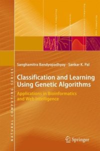 cover of the book Classification and learning using genetic algorithms: applications in bioinformatics and web intelligence