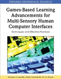 cover of the book Games-based learning advancements for multi-sensory human computer interfaces: techniques and effective practices