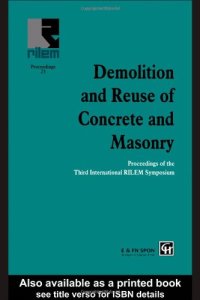 cover of the book Demolition and reuse of concrete and masonry: guidelines for demolition and reuse of concrete and masonry: proceedings of the Third international RILEM symposium on demolition and reuse of concrete and masonry held in Odense, Denmark, 24-27 October 1993