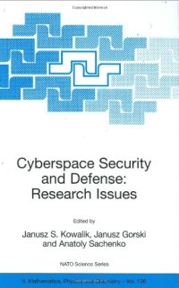 cover of the book Cyberspace security and defense: research issues. Proceedings of the NATO Advanced Research Workshop on Cyberspace Security and Defense, NATO Advanced Research Workshop